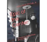 Epic Of The Center:: Wurlitzer's Mighty Pipe Organ