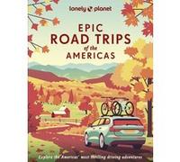 Epic Road Trips of the Americas - 1ed - Anglais
