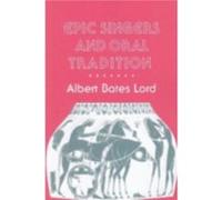 Epic Singers and Oral Tradition by Albert Bates Lord Albert Bates Lord (Auteur)