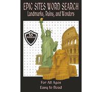 Epic Sites Word Search: Landmarks, Ruins, and Wonders: 6x9 Inches | 55 Puzzles | 110 Pages... Your passport to the world’s most incredible destinations