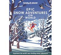 Lonely Planet Epic Snow Adventures Of The World
