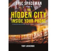 Epic Spaceman: The Hidden City Inside Your Phone: A visual journey through the microscopic world of processors