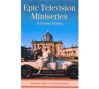 Epic Television Miniseries: A Critical History