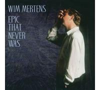 Wim Mertens – Epic That Never Was – Import
