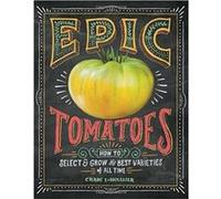 Epic Tomatoes by Craig LeHoullier Craig Lehoullier, (Auteur)