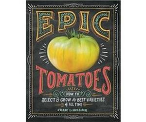 Epic Tomatoes by Craig LeHoullier Craig Lehoullier, (Auteur)