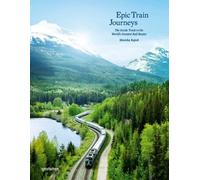 Epic Train Journeys - The Inside Track To The World's Greatest Rail Routes