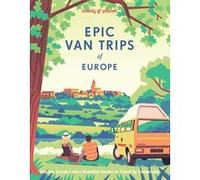 Lonely Planet – Epic Van Trips of Europe – 1re édition – anglais