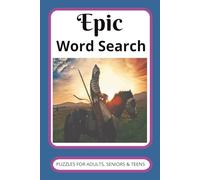 Epic Word Search Book: Easy to Read Print with Puzzles about Epic adventures, legends, and Sagas. 110 pages, 6X9 inches, over 50 Puzzles