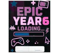 Epic Year 6 Loading… | Gamer Composition Notebook for Girls | Fun Back to School Writing Journal with Name Label - 60 Pages, Wide Ruled, 7.5 x 9.25 inch