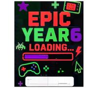 Epic Year 6 Loading… | Gamer Composition Notebook for Kids | Fun Back to School Writing Journal with Name Label - Neutral Design for Boys and Girls - 60 Pages, Wide Ruled 7.5 x 9.25 inch