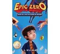 Epic Zero: Tales of a Not-So-Super 6th Grader