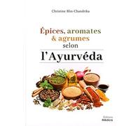Epices, aromates & agrumes selon l'Ayurvéda