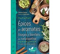 Epices et aromates - Usages et bienfaits en naturopathie - Du pep's dans votre assiette