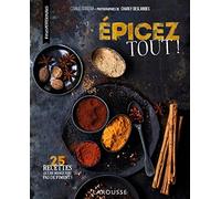 Épicez tout !: 25 recettes qui ne manquent pas de piment !
