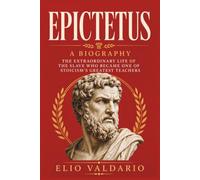 Epictetus Biography: The Extraordinary Life of the Slave Who Became One of Stoicism’s Greatest Teachers