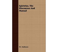Epictetus. The Discourses And Manual