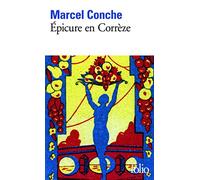 Marcel Conche – Épicure en Corrèze – Essai – Poche – Gallimard