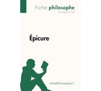 Épicure (Fiche philosophe): Comprendre la philosophie avec lePetitPhilosophe.fr