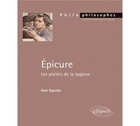 Epicure. Les plaisirs de la sagesse