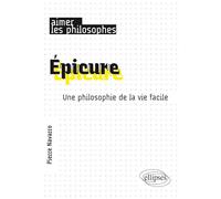 Epicure: Une philosophie de la vie facile