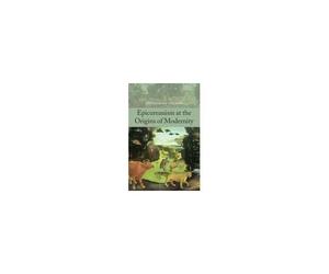Epicureanism At The Origins Of Modernity
