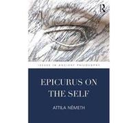 Epicurus On The Self Attila Nemeth, (Auteur)