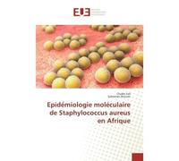Epide?miologie moleculaire de Staphylococcus aureus en Afrique - Cheikh Fall - Universitaires Europeennes - broché - Etude