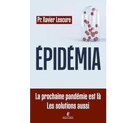 Epidémia - La prochaine pandémie est là, les solutions aussi