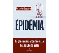 Epidémia - La prochaine pandémie est là, les solutions aussi - Xavier Lescure - Robert Laffont - ebook (ePub) - Essai