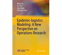 Epidemic-Logistics Modeling: A New Perspective On Operations Research