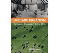 Epidemic Urbanism Edited by Mohammad Gharipour , Edited by Caitlin DeClercq (Auteur)
