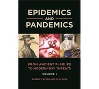 Epidemics and Pandemics 2 volumes From Ancient Plagues to ModernDay Threats by Joseph P Byrne & Jo N Hays Joseph P Byrne Jo N Hays (Auteur)