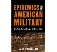Epidemics And The American Military