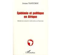 Epidémie et politique en Afrique Maladie du sommeil et tuberculose au Cameroun - Josiane Tantchou - L'harmattan - broché - Etude