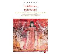 Epidémies, Épizooties - Des Représentations Anciennes Aux Approches Actuelles