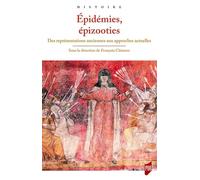Épidémies, épizooties: Des représentations anciennes aux approches actuelles. Histoire et nature - Tome 2