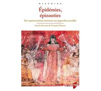 Épidémies, épizooties Des représentations anciennes aux approches actuelles. Histoire et nature - Tome 2 - François Clément - Presses Universitaires Rennes - broché - Etude
