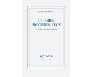 Épidémies, frontières, États: Une histoire de la quarantaine