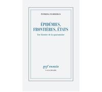 Épidémies, frontières, États – Une histoire de la quarantaine – Gallimard