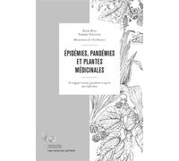 Epidemies, pandemies et plantes medicinales Se soigner avant, pendant et après une infection - Thierry Thévenin - Les Mots Qui Portent - broché - Guide
