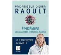 Epidemies - Vrais Dangers Et Fausses Alertes - De La Grippe Aviaire Au Covid-19