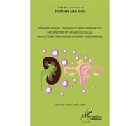 Epidemiological, Diagnostic And Therapeutic Specificities Of Gynaecological, Breast And Urological Cancers In Cameroon