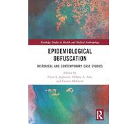 Epidemiological Obfuscation: Historical and Contemporary Case Studies