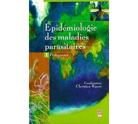 Epidémiologie des maladies parasitaires Tome 1 : Protozooses