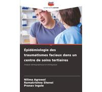 Épidémiologie des traumatismes faciaux dans un centre de soins tertiaires: Analyse démographique et étiologique