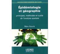 Epidémiologie et géographie: Principes, méthodes et outils de l'analyse spatiale