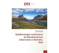 Épidémiologie moléculaire de Mycobacterium tuberculosis à Bamako, Mali - Mamoudou Maiga - Universitaires Europeennes - broché - Etude