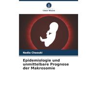 Epidemiologie und unmittelbare Prognose der Makrosomie