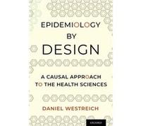 Epidemiology by Design - Westreich Daniel Associate Professor Epidemiology Associate Professor Epidemiology University of North Carolina Chapel Hill - Oxf Westreich Daniel Associate Professor Epidemio